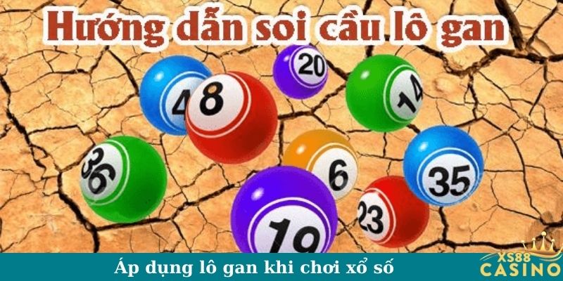 Áp dụng lô gan khi chơi xổ số