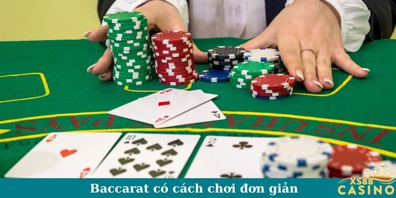 Baccarat có cách chơi đơn giản