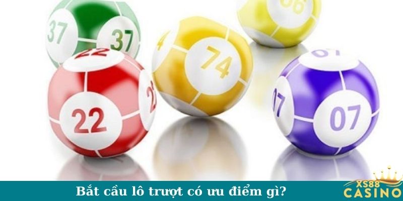 Bắt cầu lô trượt có ưu điểm gì?