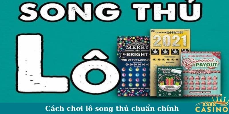 Cách chơi lô song thủ chuẩn chỉnh