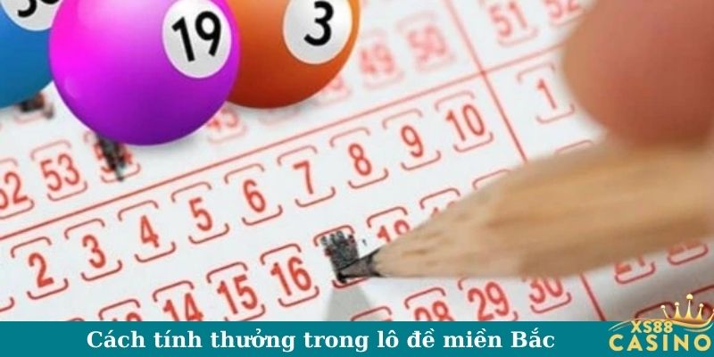 Cách tính thưởng trong lô đề miền Bắc