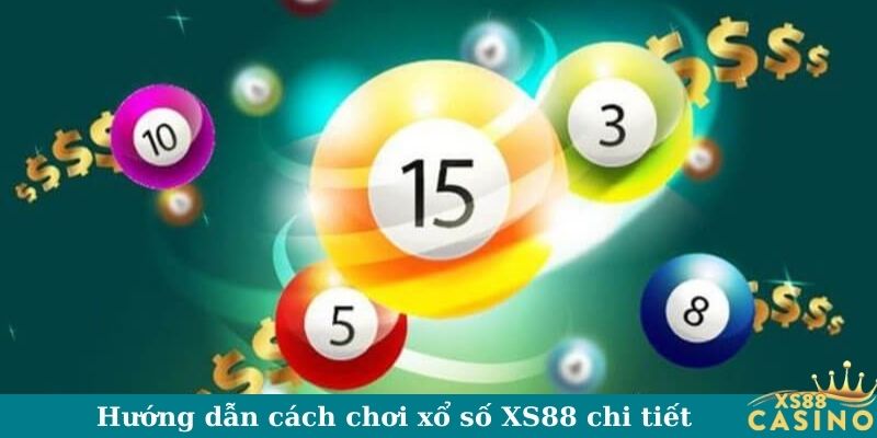 Hướng dẫn cách chơi xổ số XS88 chi tiết