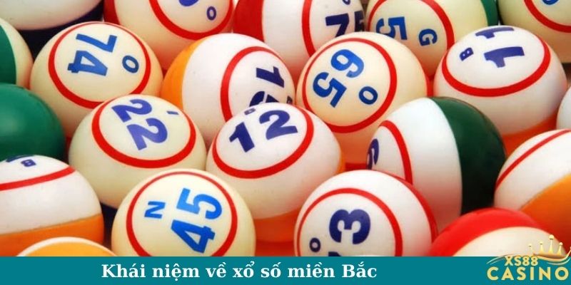 Khái niệm về xổ số miền Bắc