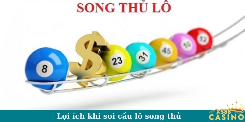 Lợi ích khi soi cầu lô song thủ