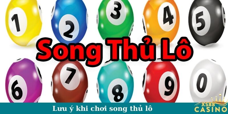 Lưu ý khi chơi song thủ lô