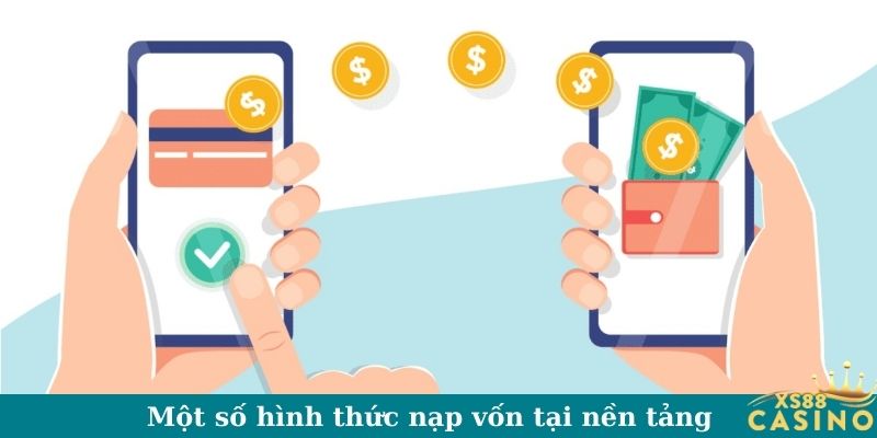 Một số hình thức nạp vốn tại nền tảng