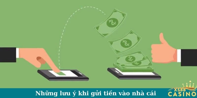 Lưu ý khi gửi tiền vào nhà cái