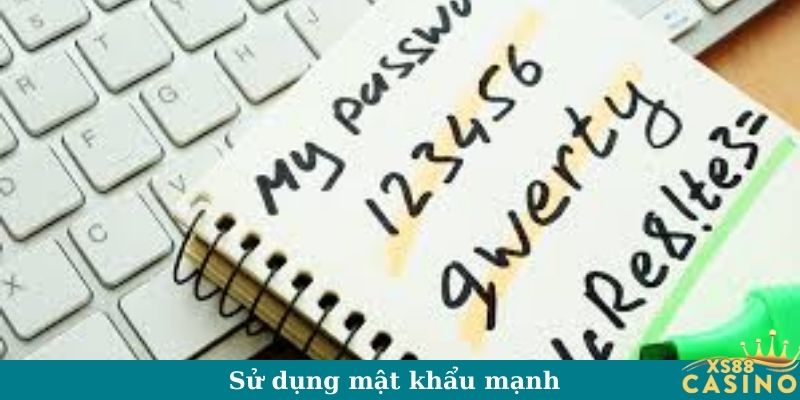 Sử dụng mật khẩu mạnh