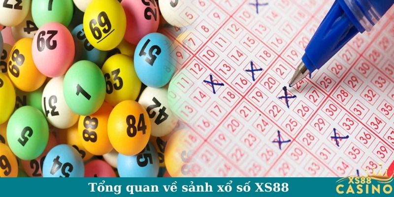 Tổng quan về sảnh xổ số XS88