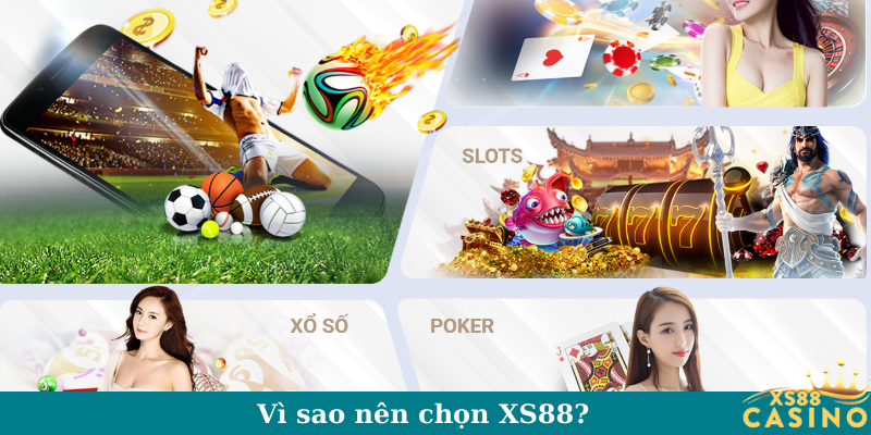 Vì sao nên chọn XS88?