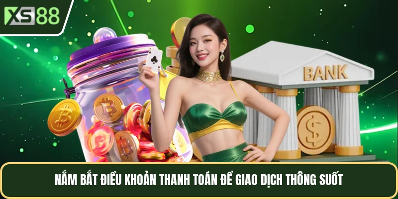 Nắm bắt điều khoản thanh toán để giao dịch thông suốt