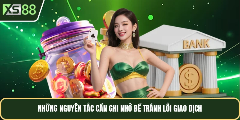 Những nguyên tắc cần ghi nhớ để tránh lỗi giao dịch