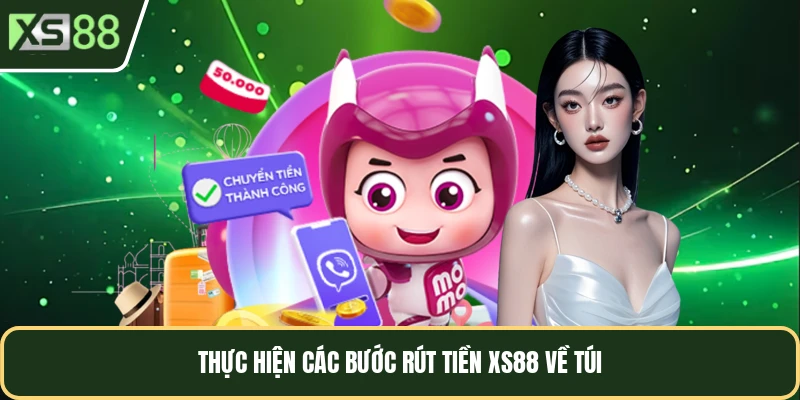 Thực hiện các bước rút tiền XS88 về túi